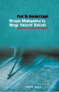 Kitabı Mukaddes'in Neyi Tahrif Edildi