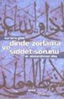 Kur'an'a Göre Dinde Zorlama ve Şiddet Sorunu