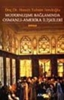 Modernleşme Bağlamında Osmanlı-Amerika İlişkileri 1786 - 1929