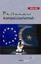 Müslümanı Avrupalılaştırmak