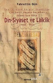 Sebilürreşad Dergisi Ekseninde - Siyaset ve Laiklik 1948-1954