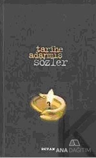 Tarihe Adanmış Sözler