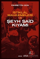 İstiklal Mahkemeleri ve Şeyh Said Kıyamı