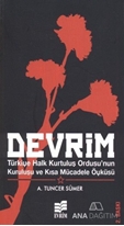 Devrim  Türkiye Halk Kurtuluş Ordusu'nun Kuruluşu ve Kısa Mücadele Öyküsü