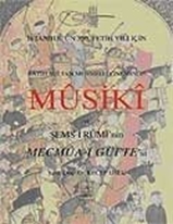 Fatih Sultan Mehmet Döneminde Musuki ve Şemsi Rumi'nin Mecmua-i Güfte'si