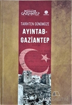 Tarihten Günümüze Ayıntab - Gaziantep / Ciltli