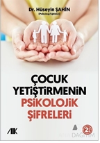 Çocuk Yetiştirmenin Psikolojik Şifreleri