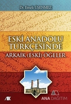 Eski Anadolu Türkçesinde Arkaik (Eski) Öğeler