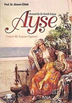 Osmanlı'da Bir Kimlik Arayışı Ayşe