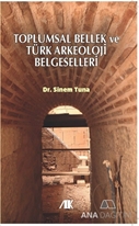 Toplumsal Bellek ve Türk Arkeoloji Belgeselleri