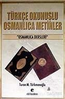 Türkçe Okunuşlu Osmanlıca Metinler