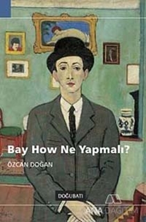 Bay How Ne Yapmalı?