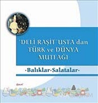 Deli Raşit Usta'dan Türk ve Dünya Mutfağı / Balıklar - Salatalar