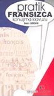 Pratik Fransızca Konuşma Kılavuzu