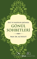 Ayet ve Hadisler Işığında Gönül Sohbetleri