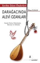 Tarihte İslam Önderleri-DARAĞACINDA ALEVİ OZANLARI