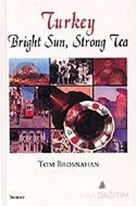 Turkey Bright Sun, Strong Tea