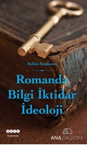 Romanda Bilgi İktidar İdeoloji