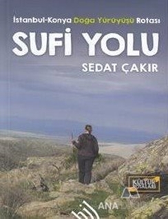 Sufi Yolu: İstanbul Konya Doğa Yürüyüşü Rotası