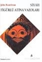 Siyah Figürlü Atina Vazoları