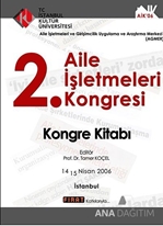 2. Aile İşletmeleri Kongresi : Kongre Kitabı (14 - 15 Nisan 2006)