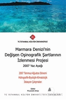 Marmara Denizi'nin Değişen Oşinografik Şartlarının İzlenmesi Projesi : 2007 Yaz Ayağı