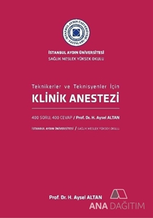 Klinik Anestezi Teknikerler Ve Teknisyenler İçin 400 Soru 400 Cevap