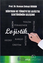 Dünyada ve Türkiye'de Lojistik Sektörünün Gelişimi