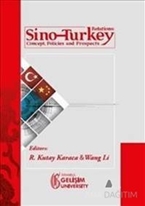 Sino-Turkey Relations : Concept Policies and Prospects