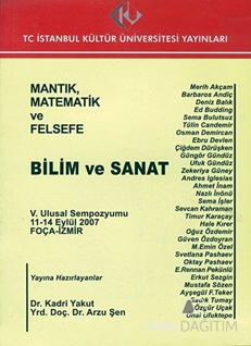 Mantık, Matematik ve Felsefe : 5. Ulusal Sempozyumu 11 - 14 Eylül 2007 : Bilim ve Sanat