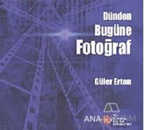 Dünden Bugüne Fotoğraf