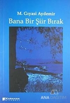 Bana Bir Şiir Bırak