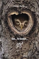 Ben... Ve Kendim...