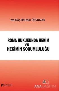 Roman Hukukunda Hekim ve Hekimin Sorumluluğu