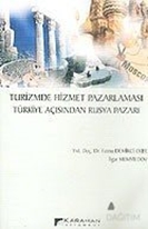 Turizmde Hizmet Pazarlaması  Türkiye Açısından Rusya Pazarı