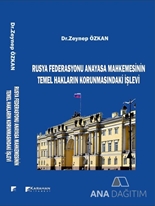 Rusya Federasyonu Anayasa Mahkemesinin Temel Hakların Korunmasındaki İşlevi