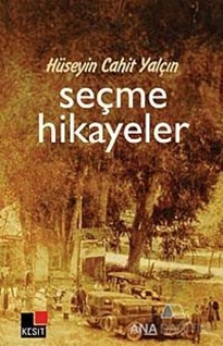 Hüseyin Cahit Yalçın: Seçme Hikayeler