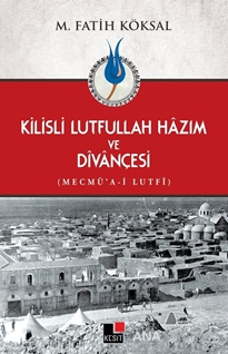 Kilisli Lutfullah Hazım ve Divançesi