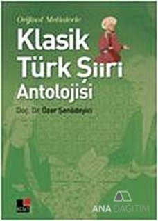 Orijinal Metinlerle Klasik Türk Şiiri Antolojisi