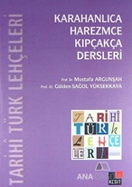 Tarihi Türk Lehçeleri; Karahanlıca, Harezmce, Kıpçakça Dersleri