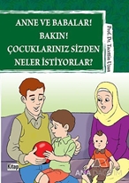 Anne ve Babalar! Bakın! Çocuklarınız Sizden Neler İstiyorlar?