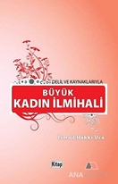 Delil ve Kaynaklarıyla Büyük Kadın İlmihali /