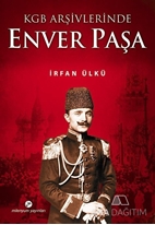 KGB Arşivlerinde Enver Paşa