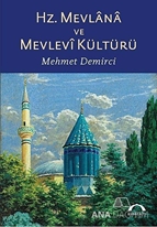 Hz. Mevlana ve Mevlevi Kültürü