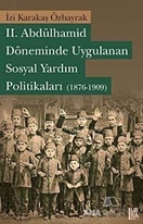 2. Abdülhamid Döneminde Uygulanan Sosyal Yardım Politikaları (1876-1909)