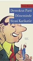 Demokrat Parti Döneminde Siyasi Karikatür