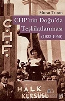 CHP'nin Doğuda Teşkilatlanması (1923-1950)