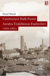 Cumhuriyet Halk Partisi Antalya Teşkilatının Faaliyetleri (1931-1951)