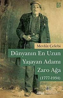 Dünyanın En Uzun Yaşayan Adamı: Zaro  Ağa (1777-1934)