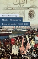 Meclisi Mebusan'da İzmir Mebusları (1908-1918)